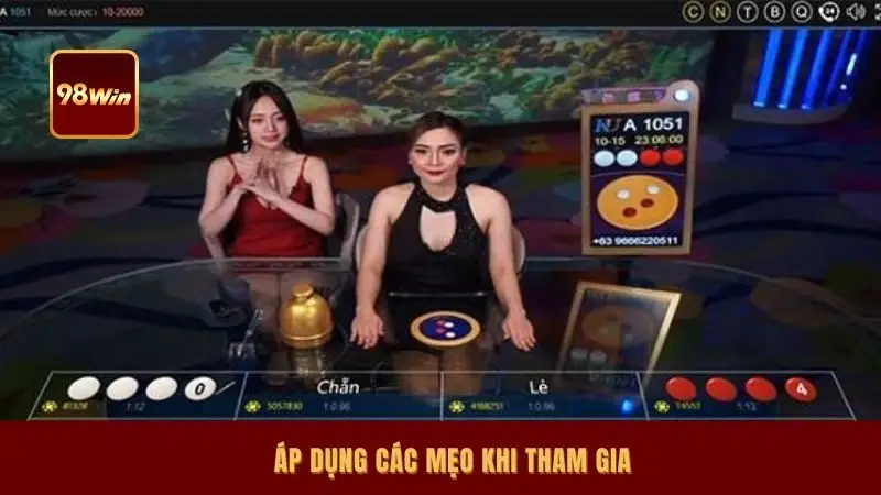 Áp dụng các mẹo khi tham gia