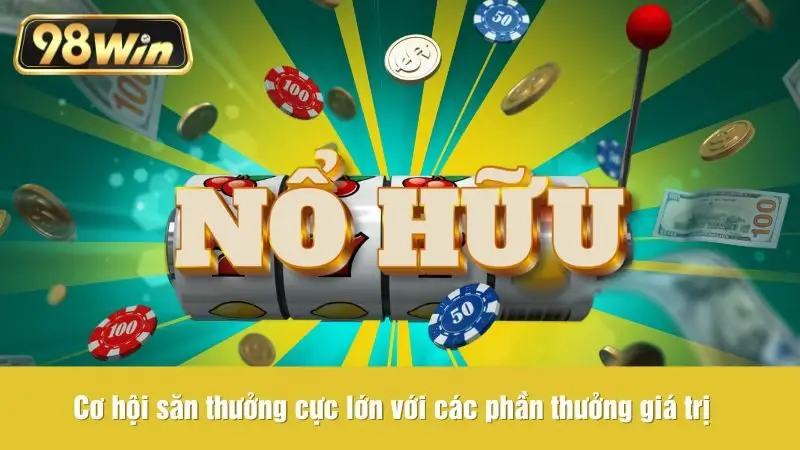 Cơ hội săn thưởng cực lớn với các phần thưởng giá trị